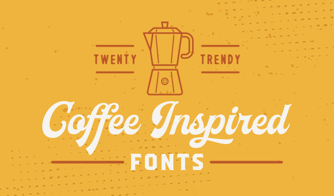 20 Coffee Inspired Fonts For Hipster Logos and Labels