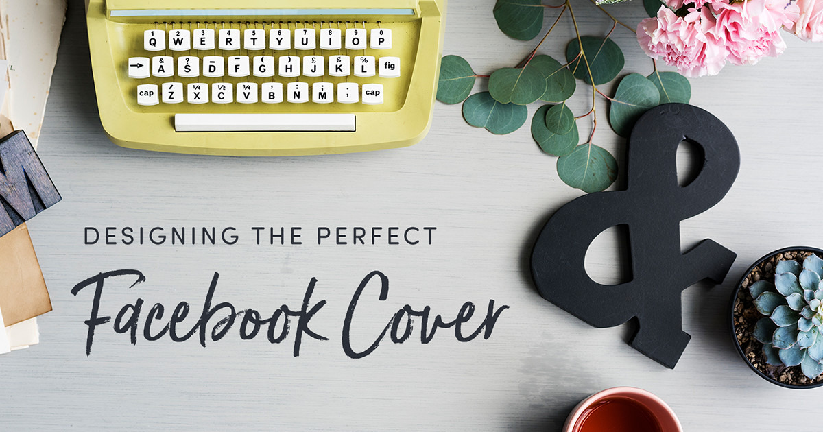 How to Design The Perfect Facebook Cover  Creative Market Blog