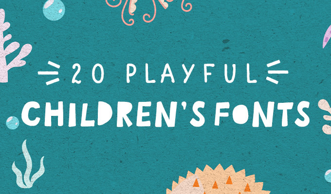 35 Playful Fonts for Children's Books & Design Projects