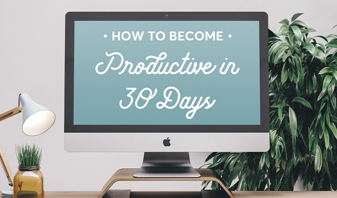How to Become More Productive in 30 Days: The Challenge