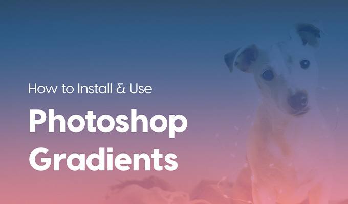 How to Install and Use Photoshop Gradients