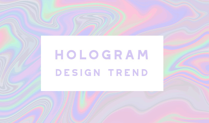Trend Alert: The Hologram Design Trend
