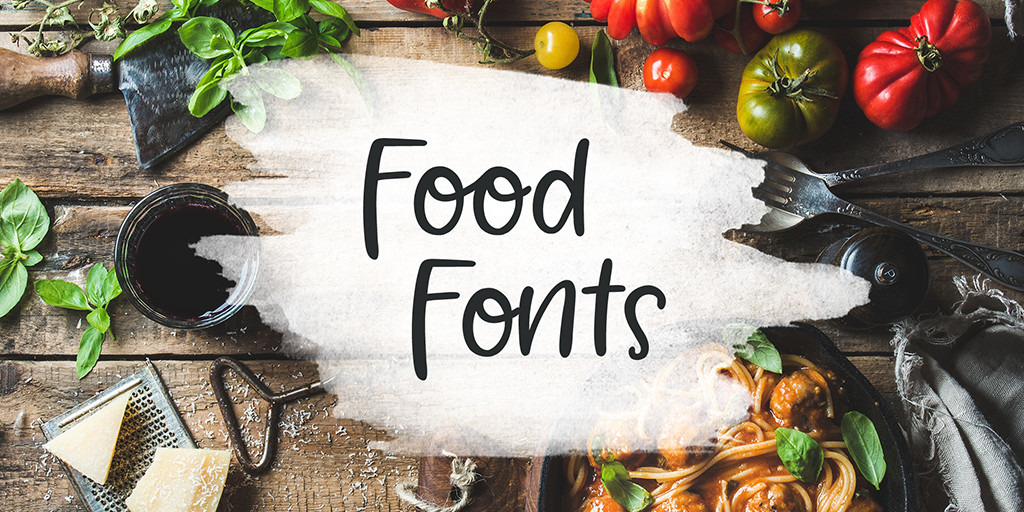 30 Food Fonts That Are Good Enough To Eat - Creative Market Blog