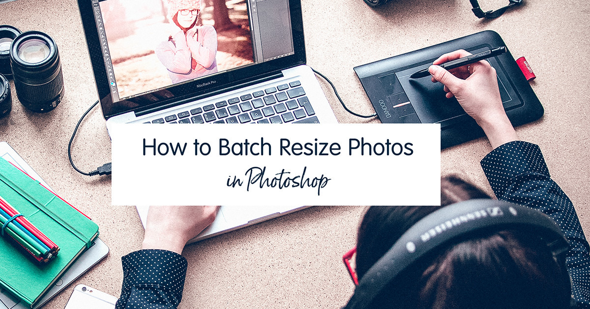 how-to-batch-resize-photos-in-photoshop-in-only-2-minutes-creative