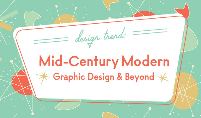 Design Trend: Mid-Century Modern Graphic Design and Beyond