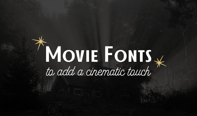 A Collection of Movie Fonts To Add a Cinematic Touch
