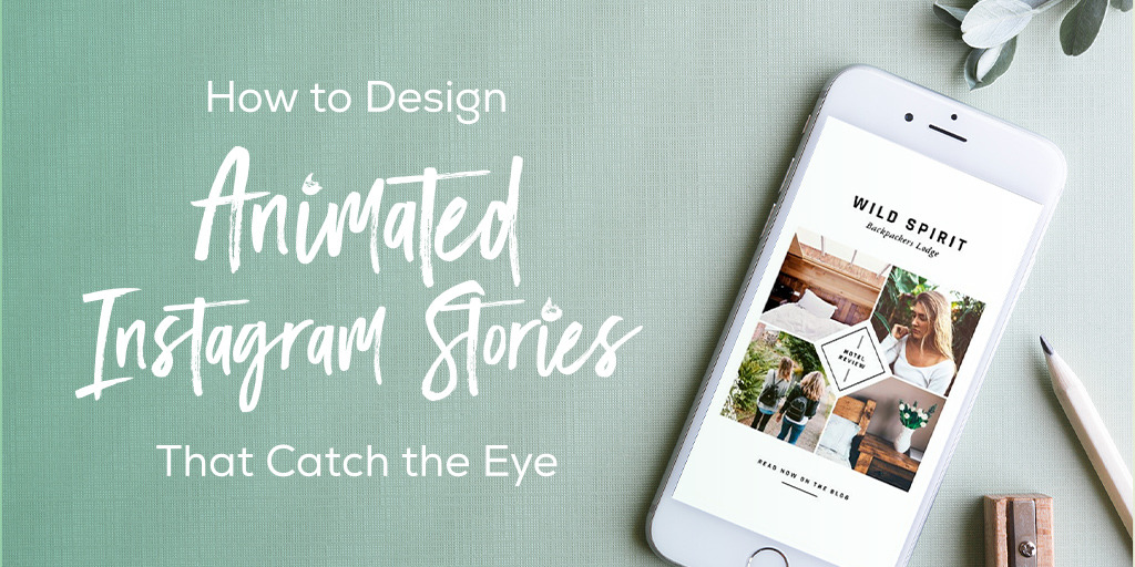 How to Design Animated Instagram Stories that Catch the Eye - Creative Market Blog How to Design Animated Instagram Stories that Catch the Eye - Creative Market Blog
