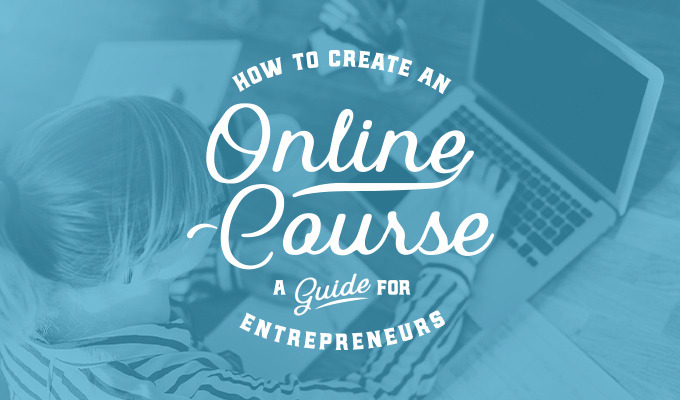How to Launch an Online Course: A Guide for Creative Entrepreneurs