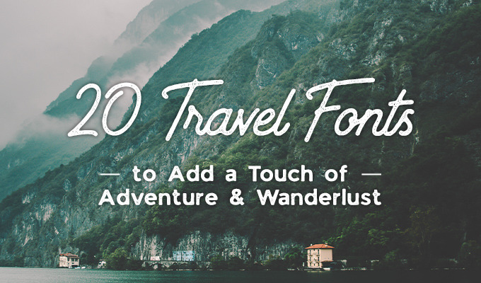 20 Travel Fonts to Add a Touch of Adventure & Wanderlust