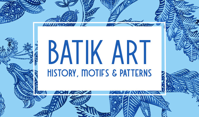 Batik Art: History, Motifs & Patterns