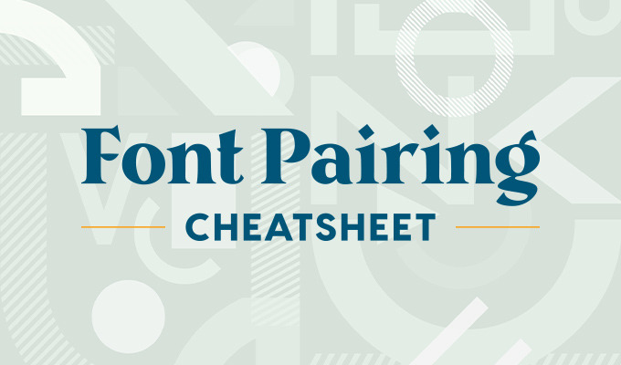 Free Font Pairing Cheatsheet: 15 Types of Fonts That Go Well Together
