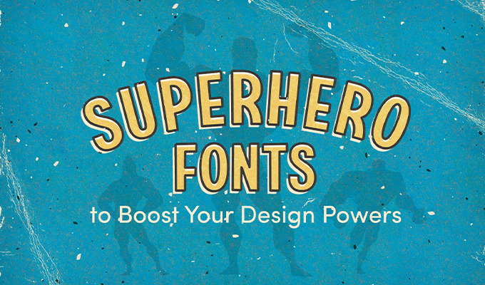 Superhero Fonts to Boost Your Design Powers