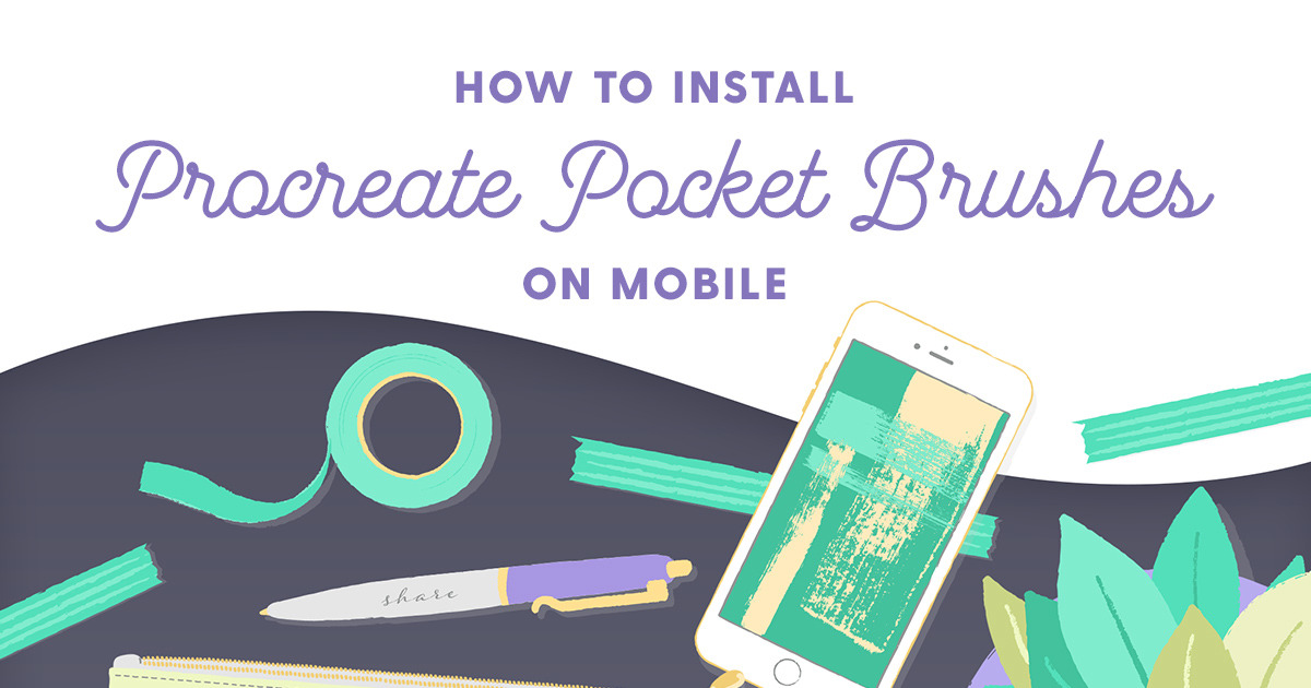 How to Install Procreate Pocket Brushes on Mobile Creative Market Blog