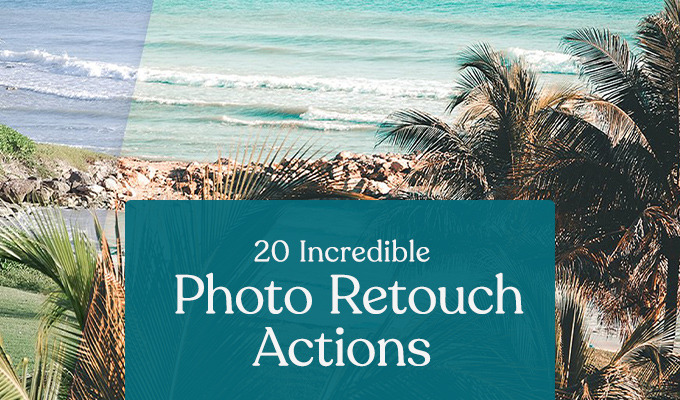 20 Photo Retouch Actions That Will Blow Your Mind