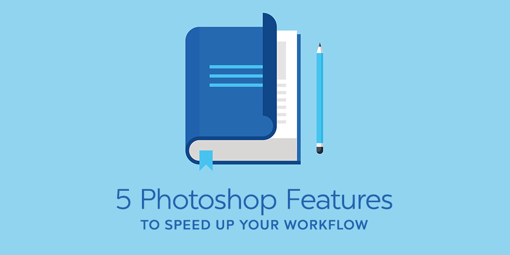 QnA VBage 7 Little-Known Photoshop Features To Speed Up Your Workflow