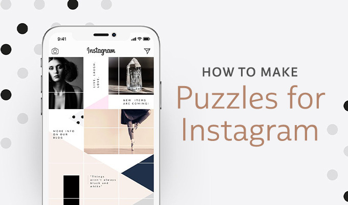 How to Make a Puzzle on Instagram: 15 Ready-to-Use Kits