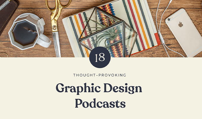 18 Best Graphic Design Podcasts to Listen to in 2019