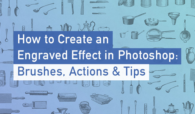 How to Create an Engraved Effect in Photoshop: Brushes & Actions