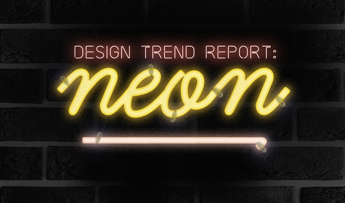 Design Trend Report: Neon Design