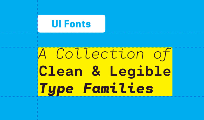 UI Fonts: A Collection of Clean & Legible Type Families