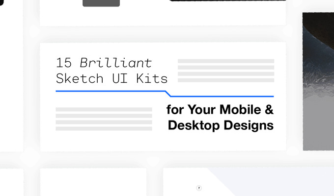 15 Brilliant Sketch UI Kits for Your Mobile & Desktop Designs