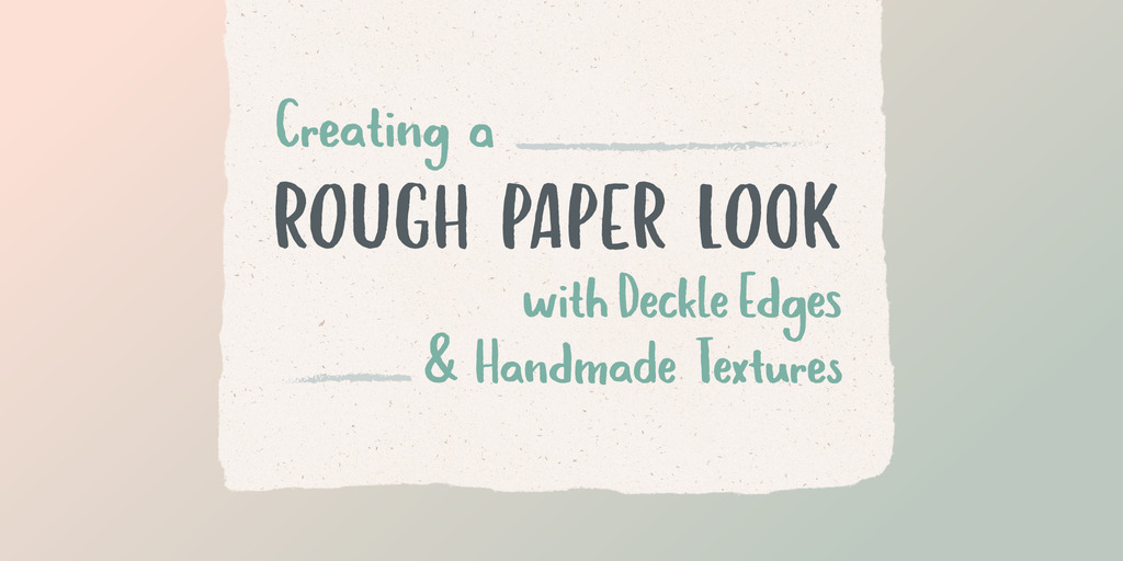 Create Deckled Edges on Hand Made Paper