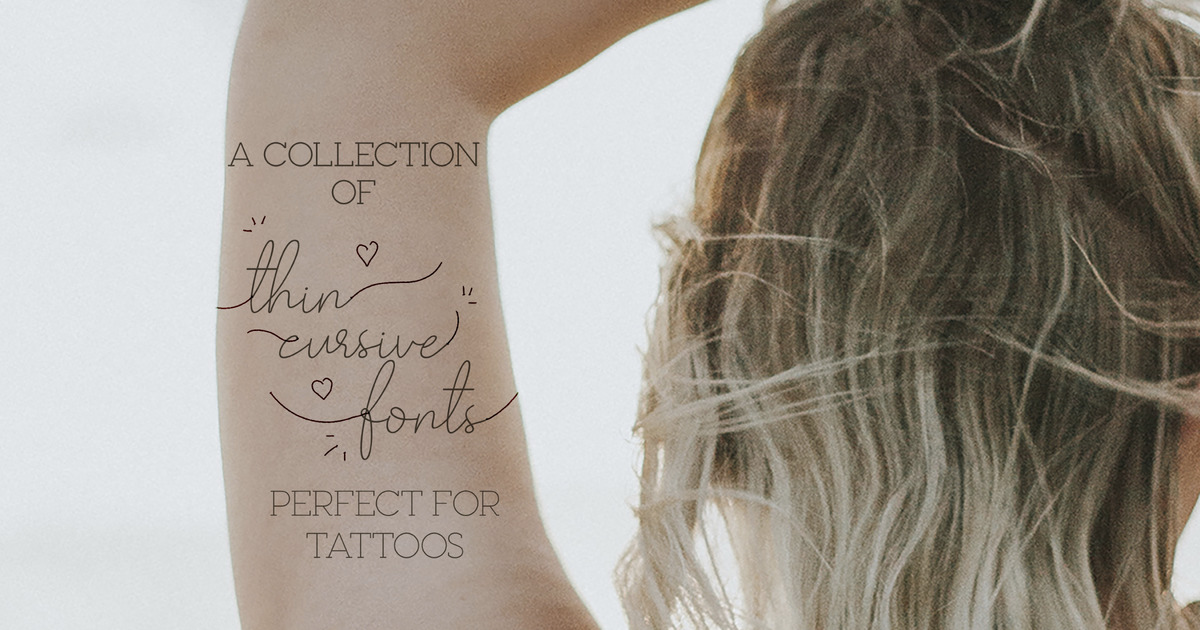 A Collection Of Thin Cursive Fonts That Are Perfect For Tattoos Creative Market Blog