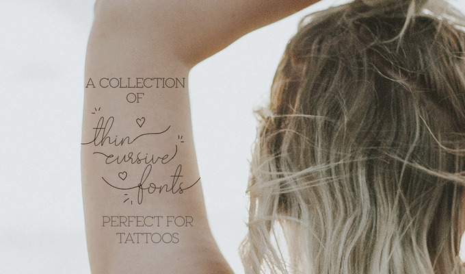 A Collection of Thin Cursive Fonts That Are Perfect for Tattoos