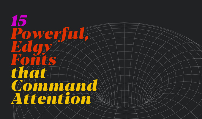 15 Powerful, Edgy Fonts That Command Attention