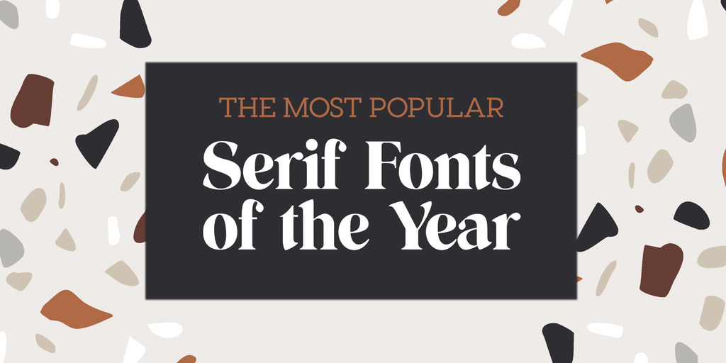 The Most Popular Serif Fonts Of 2019 Creative Market Blog