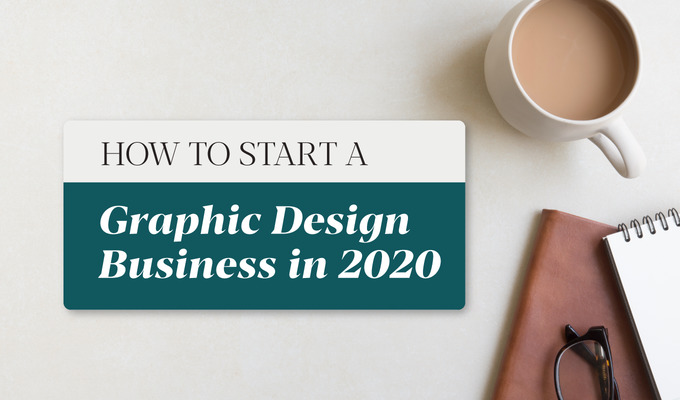 How to Start a Graphic Design Business in 2020: Entrepreneurs Share Advice
