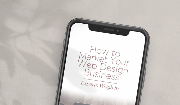 How to Market Your Web Design Business: Experts Weigh In