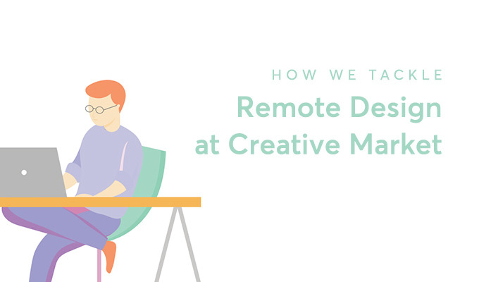 Remote Design at Creative Market: How We Do It